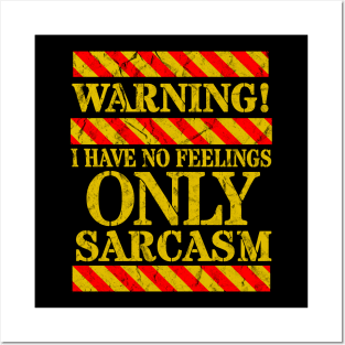 Funny Humor I Have No Feelings Only Sarcasm Sarcastic Emotions Posters and Art